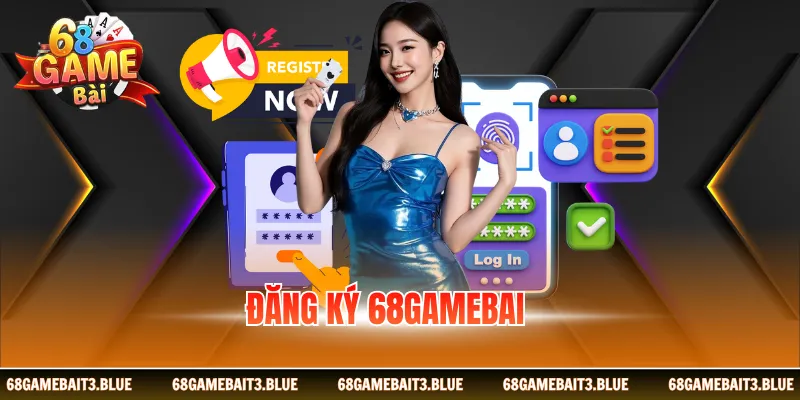 Đăng Ký 68gamebai - Bí Quyết Thành Công Chỉ Với 2 Phút